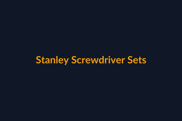 Stanley Screwdriver Sets available at Raguveer Electric Talala